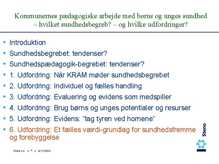 Kommunernes pædagogiske arbejde med børns og unges sundhed – hvilket sundhedsbegreb? – og hvilke