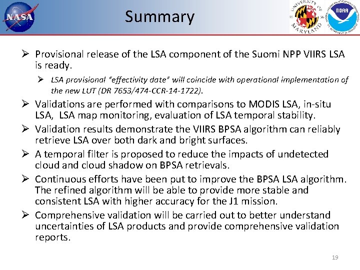Summary Ø Provisional release of the LSA component of the Suomi NPP VIIRS LSA Summary Ø Provisional release of the LSA component of the Suomi NPP VIIRS LSA