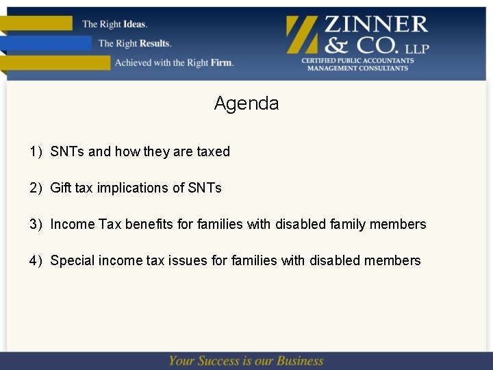 Agenda 1) SNTs and how they are taxed 2) Gift tax implications of SNTs