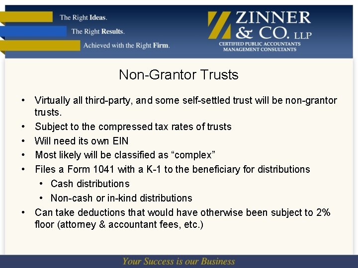 Non-Grantor Trusts • Virtually all third-party, and some self-settled trust will be non-grantor trusts.