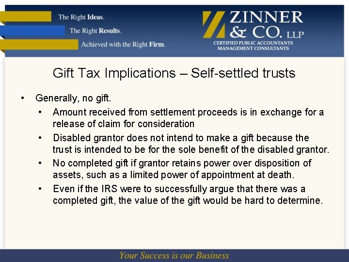 Gift Tax Implications – Self-settled trusts • Generally, no gift. • Amount received from