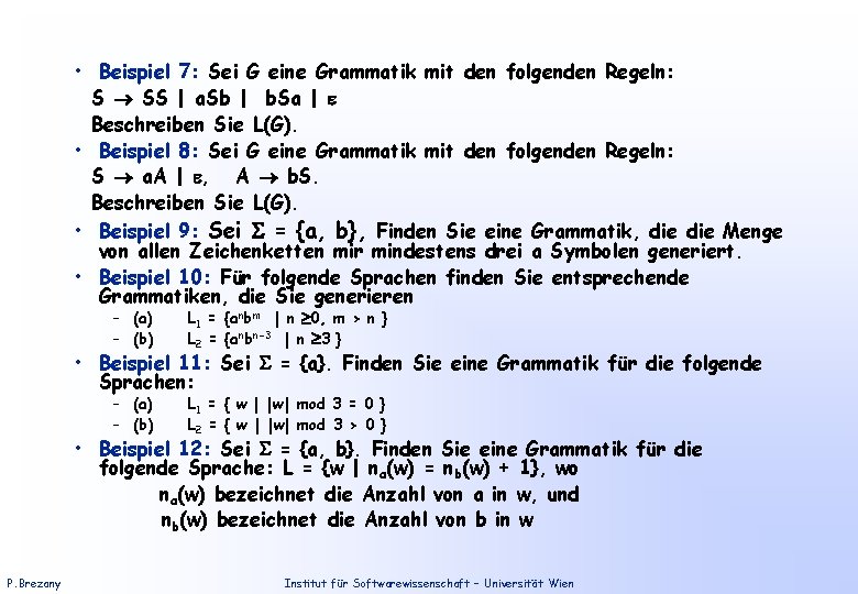  • Beispiel 7: Sei G eine Grammatik mit den folgenden Regeln: S SS