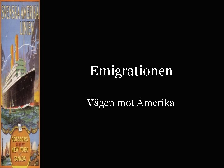 Emigrationen Vägen mot Amerika 