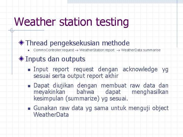 Weather station testing Thread pengeksekusian methode n Comms. Controller: request ® Weather. Station: report