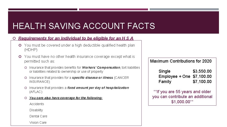 HEALTH SAVING ACCOUNT FACTS Requirements for an individual to be eligible for an H