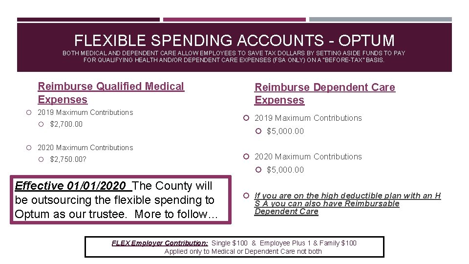 FLEXIBLE SPENDING ACCOUNTS - OPTUM BOTH MEDICAL AND DEPENDENT CARE ALLOW EMPLOYEES TO SAVE