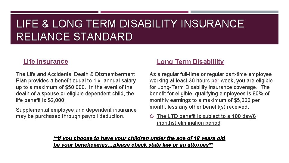 LIFE & LONG TERM DISABILITY INSURANCE RELIANCE STANDARD Life Insurance The Life and Accidental