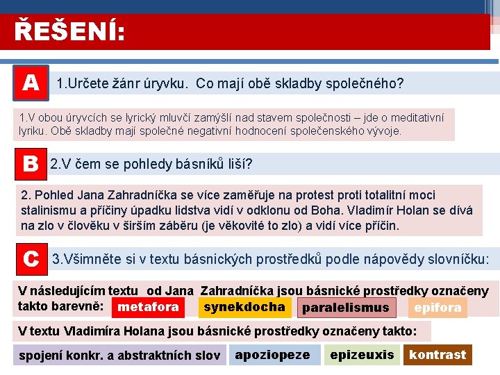 ŘEŠENÍ: A 1. Určete žánr úryvku. Co mají obě skladby společného? 1. V obou