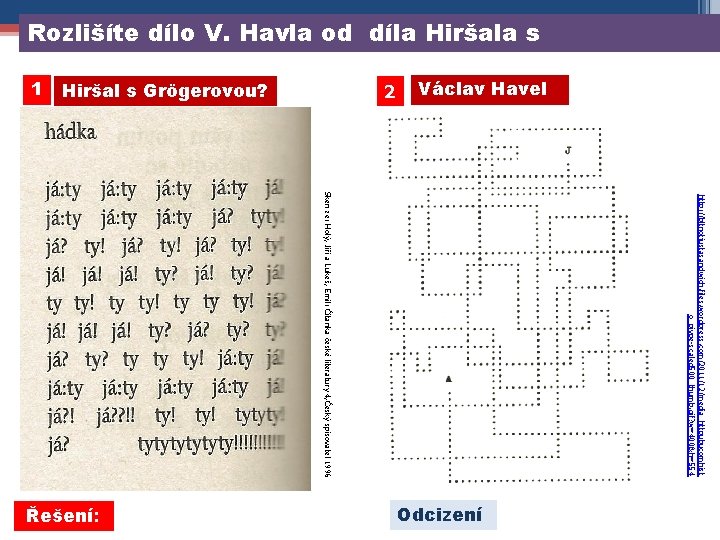 Rozlišíte dílo V. Havla od díla Hiršala s Grögerovou? http: //bltnotjustasandwich. files. wordpress. com/2011/12/media_httpubucomhist