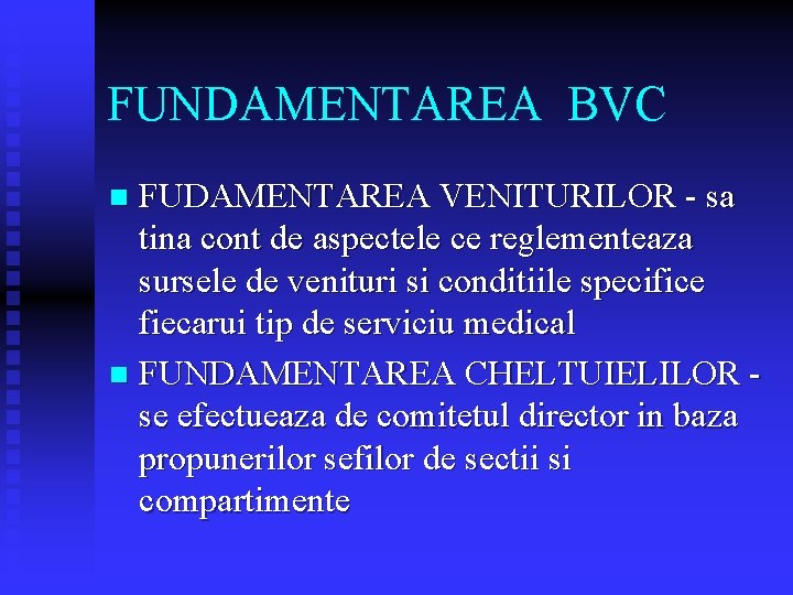 FUNDAMENTAREA BVC FUDAMENTAREA VENITURILOR - sa tina cont de aspectele ce reglementeaza sursele de