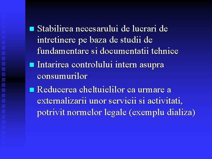 Stabilirea necesarului de lucrari de intretinere pe baza de studii de fundamentare si documentatii