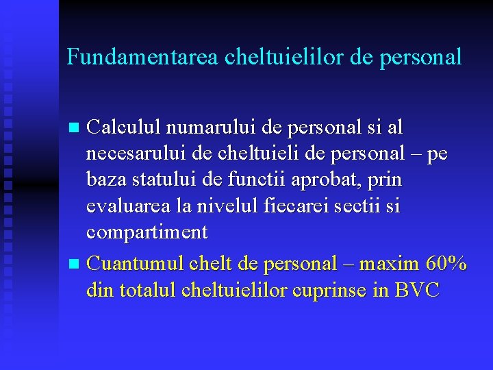 Fundamentarea cheltuielilor de personal Calculul numarului de personal si al necesarului de cheltuieli de