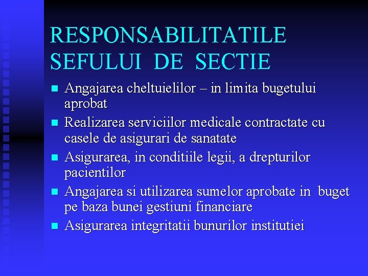 RESPONSABILITATILE SEFULUI DE SECTIE n n n Angajarea cheltuielilor – in limita bugetului aprobat