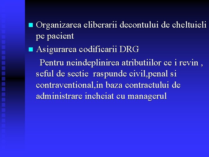 Organizarea eliberarii decontului de cheltuieli pe pacient n Asigurarea codificarii DRG Pentru neindeplinirea atributiilor