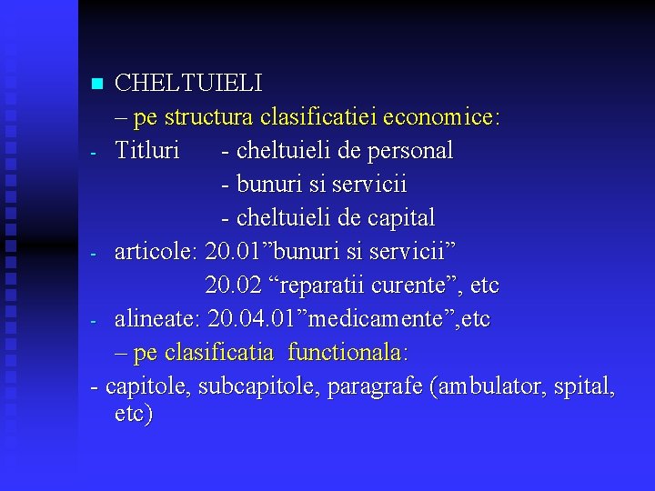 CHELTUIELI – pe structura clasificatiei economice: - Titluri - cheltuieli de personal - bunuri