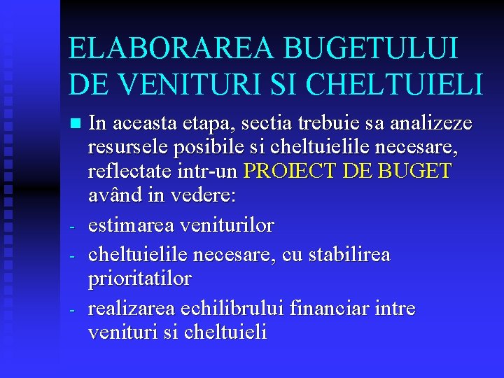 ELABORAREA BUGETULUI DE VENITURI SI CHELTUIELI n - In aceasta etapa, sectia trebuie sa