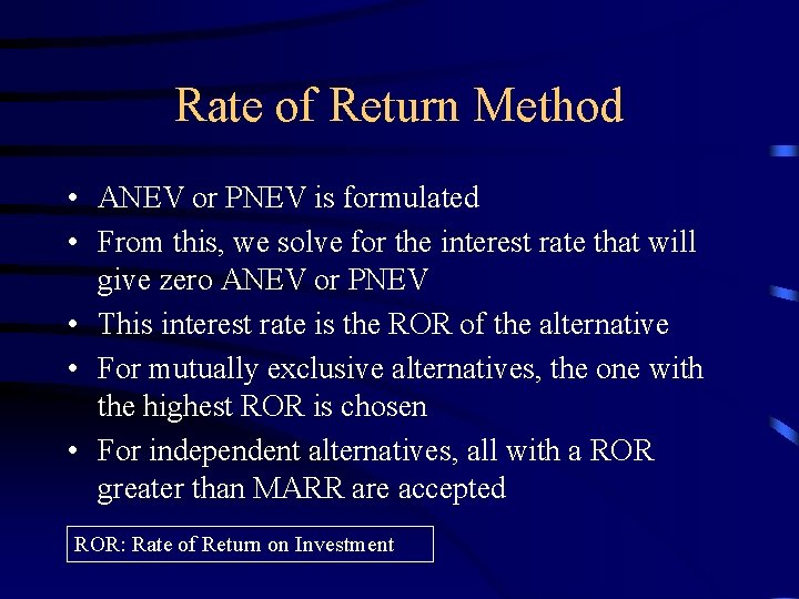 Rate of Return Method • ANEV or PNEV is formulated • From this, we