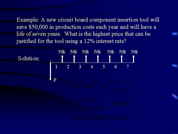 Example: A new circuit board component insertion tool will save $50, 000 in production