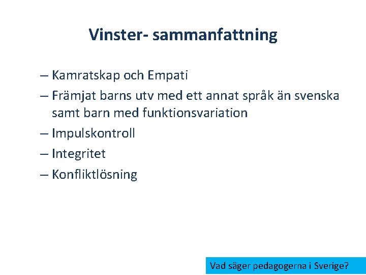 Vinster- sammanfattning – Kamratskap och Empati – Främjat barns utv med ett annat språk