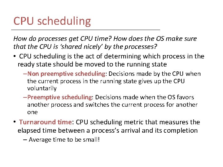 CPU scheduling How do processes get CPU time? How does the OS make sure CPU scheduling How do processes get CPU time? How does the OS make sure