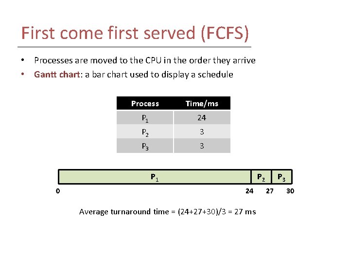First come first served (FCFS) • Processes are moved to the CPU in the First come first served (FCFS) • Processes are moved to the CPU in the
