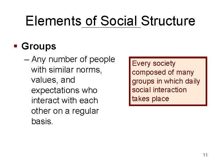 Elements of Social Structure § Groups – Any number of people with similar norms,