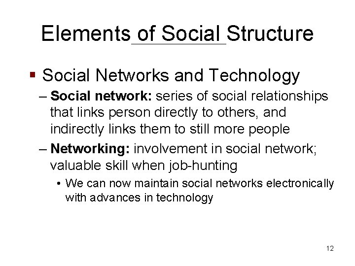 Elements of Social Structure § Social Networks and Technology – Social network: series of