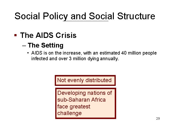 Social Policy and Social Structure § The AIDS Crisis – The Setting • AIDS