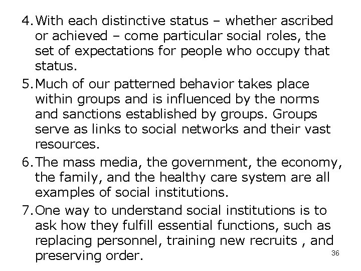 4. With each distinctive status – whether ascribed or achieved – come particular social