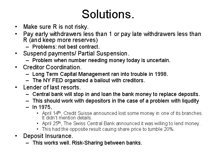 Solutions. • Make sure R is not risky. • Pay early withdrawers less than