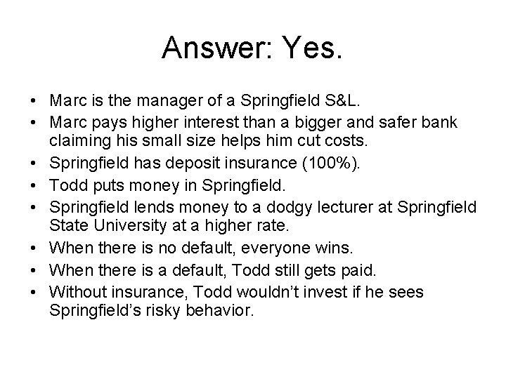 Answer: Yes. • Marc is the manager of a Springfield S&L. • Marc pays