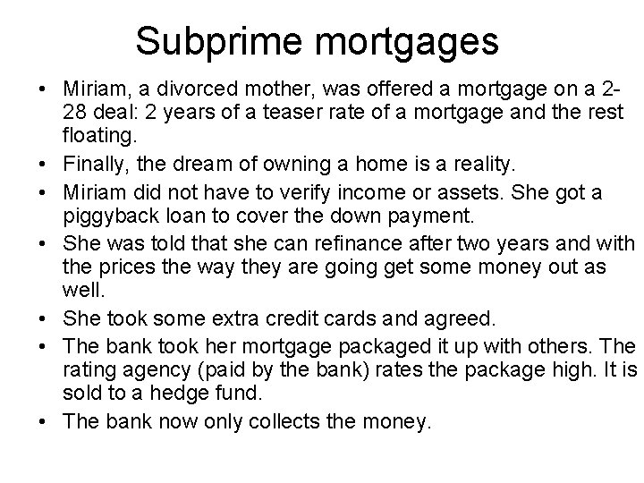 Subprime mortgages • Miriam, a divorced mother, was offered a mortgage on a 228