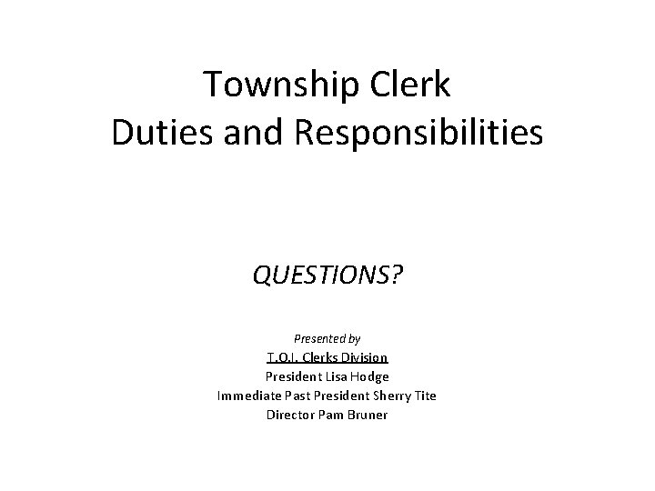 Township Clerk Duties and Responsibilities Presented by TOI