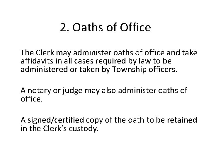 2. Oaths of Office The Clerk may administer oaths of office and take affidavits