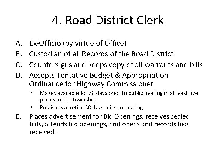 4. Road District Clerk A. B. C. D. Ex-Officio (by virtue of Office) Custodian
