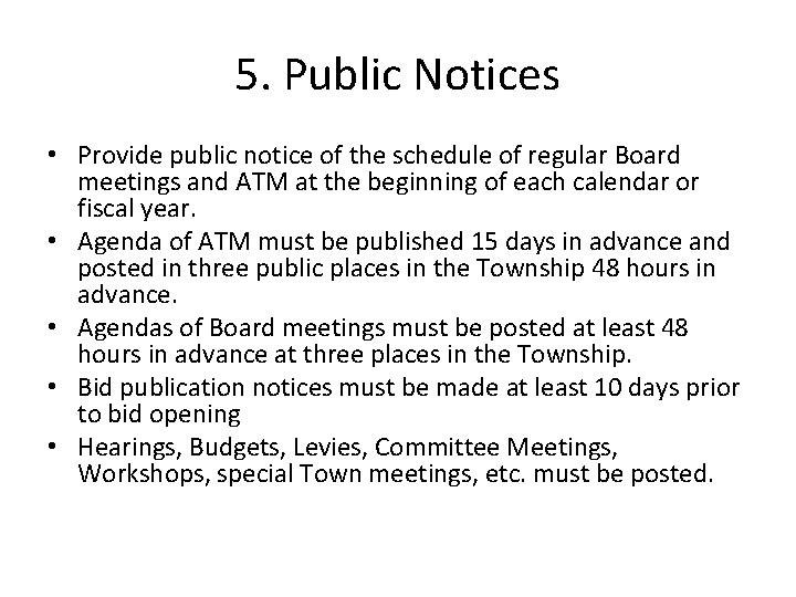 5. Public Notices • Provide public notice of the schedule of regular Board meetings