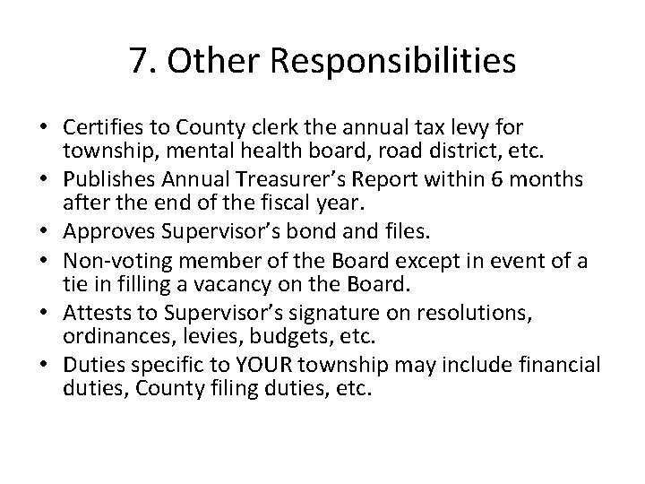 7. Other Responsibilities • Certifies to County clerk the annual tax levy for township,