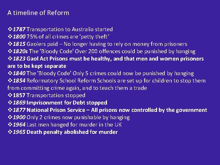 A timeline of Reform v 1787 Transportation to Australia started v 1800 75% of