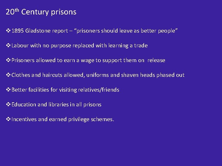 20 th Century prisons v 1895 Gladstone report – “prisoners should leave as better
