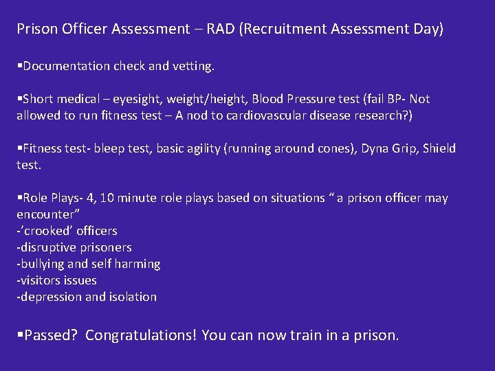 Prison Officer Assessment – RAD (Recruitment Assessment Day) §Documentation check and vetting. §Short medical
