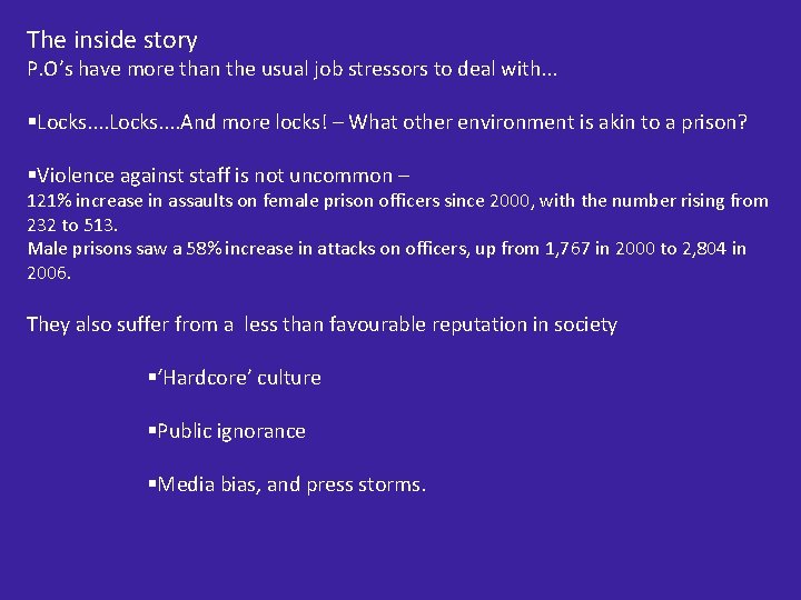 The inside story P. O’s have more than the usual job stressors to deal