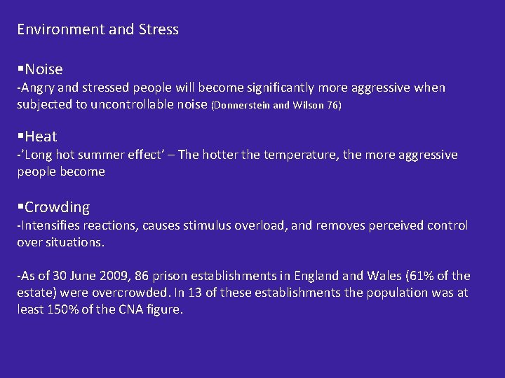 Environment and Stress §Noise -Angry and stressed people will become significantly more aggressive when