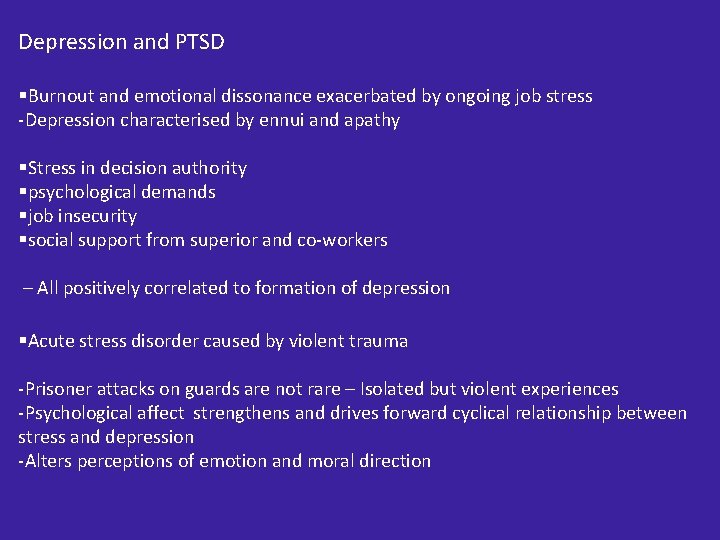 Depression and PTSD §Burnout and emotional dissonance exacerbated by ongoing job stress -Depression characterised