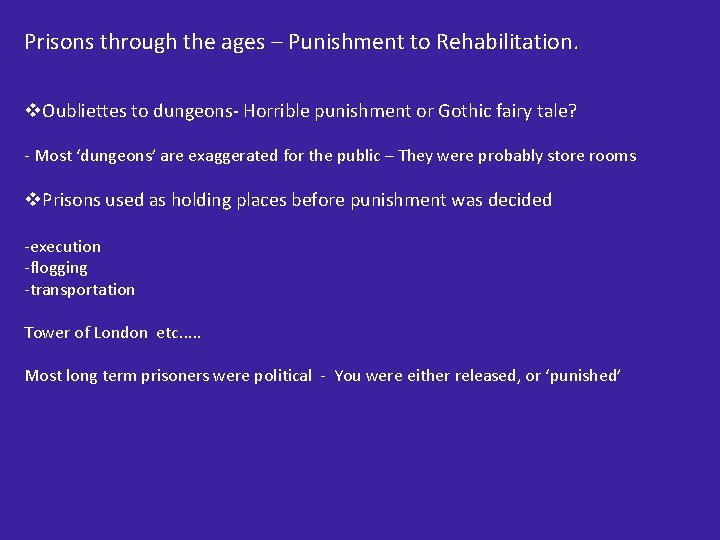 Prisons through the ages – Punishment to Rehabilitation. v. Oubliettes to dungeons- Horrible punishment
