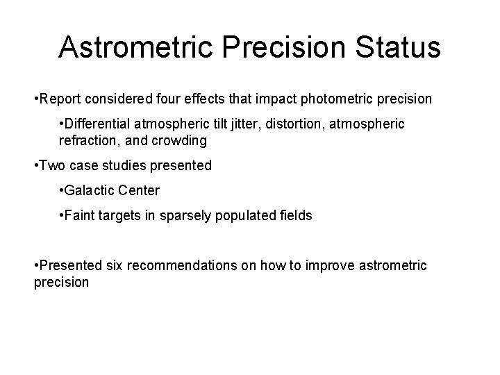 Astrometric Precision Status • Report considered four effects that impact photometric precision • Differential