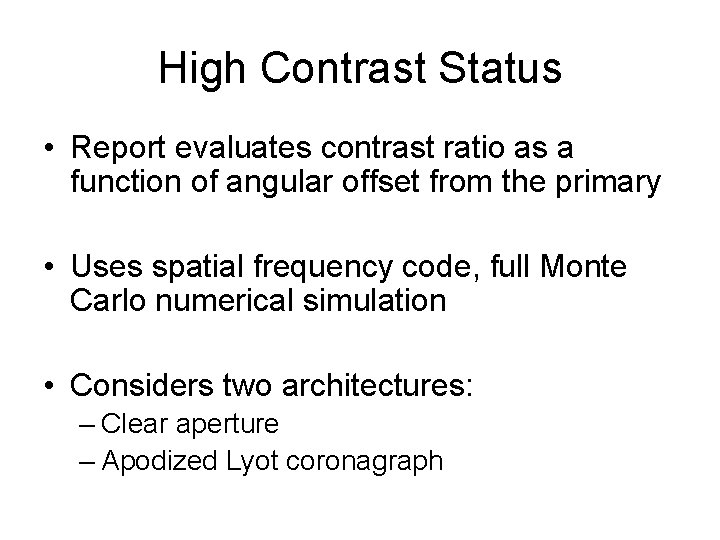 High Contrast Status • Report evaluates contrast ratio as a function of angular offset