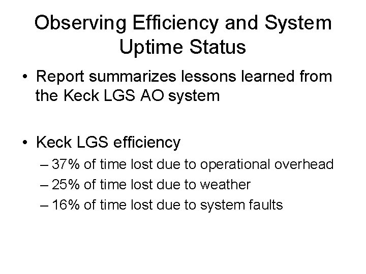 Observing Efficiency and System Uptime Status • Report summarizes lessons learned from the Keck