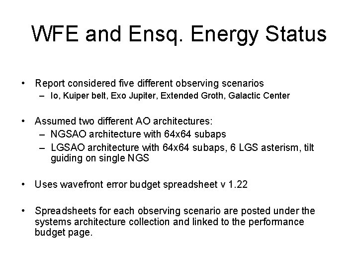 WFE and Ensq. Energy Status • Report considered five different observing scenarios – Io,