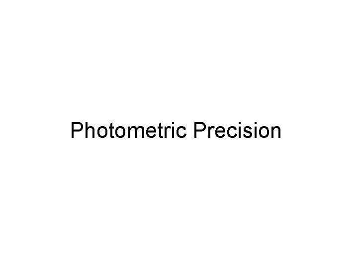 Photometric Precision 