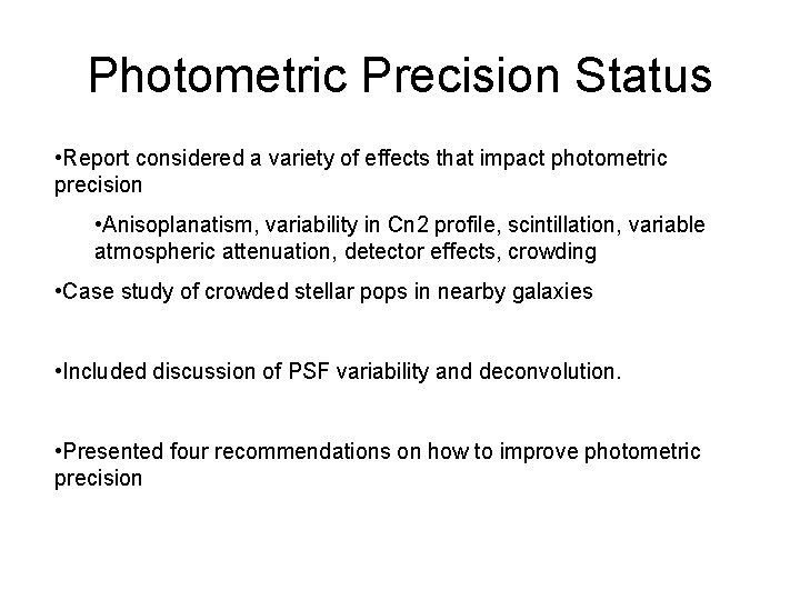 Photometric Precision Status • Report considered a variety of effects that impact photometric precision